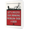 Let's Discuss Our Drinking Problem Over A Beer 5 x 7 Greeting Card