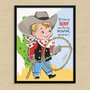 I'd Like to Rope You For My Valentine Pardner! Print