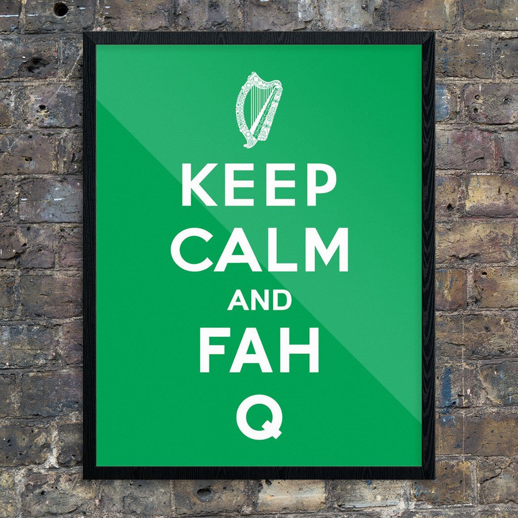 Keep Calm & Fah Q Print