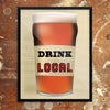 Drink Local Pint Glass 11 x 14 Print