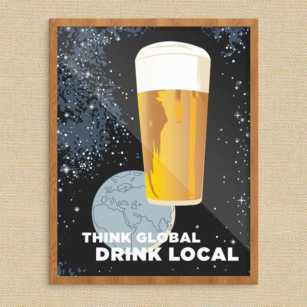 Think Global Drink Local 11 x 14 Print