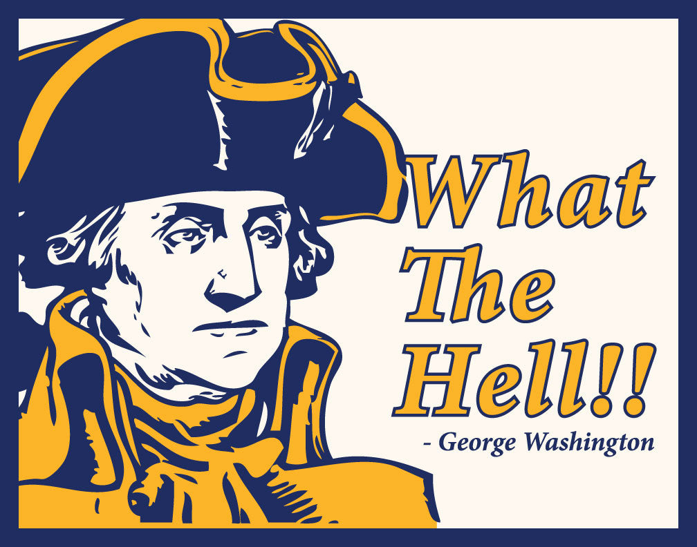 George Washington What The Hell!! Magnet