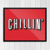Netflix & Chill Chillin' 11 x 14 Print