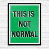 This Is Not Normal Print