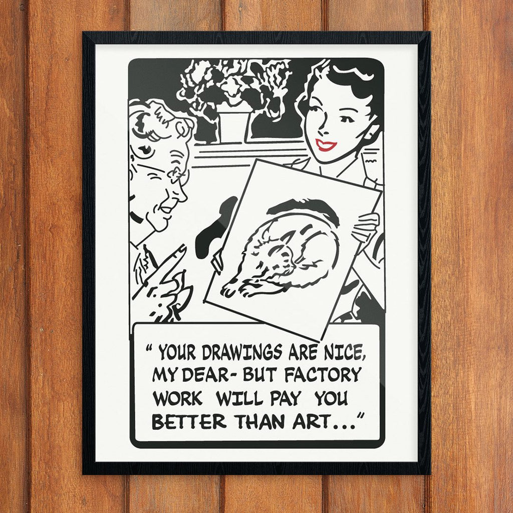 Your Drawings are Nice My Dear, But… Print
