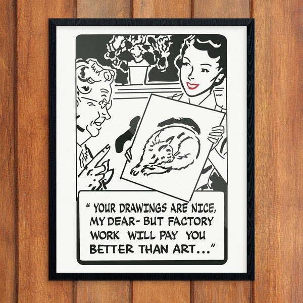 Your Drawings are Nice My Dear, But… Print