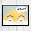 Again? Morning Sunrise Print